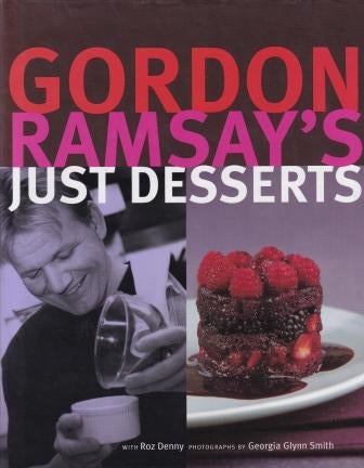 Item #9781903845103-1 Just Desserts. Gordon Ramsay, Roz Denny.