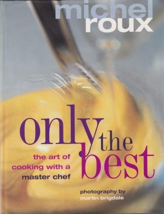 Item #9781903845752-1 Only the Best. Michel Roux.