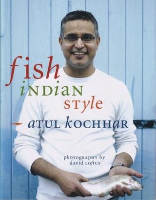 Item #9781904573838 Fish, Indian Style. Atul Kochhar