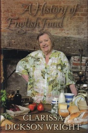 Item #9781905211852-1 A History of English Food. Clarissa Dickson Wright