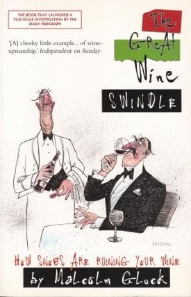 Item #9781906142360-1 The Great Wine Swindle. Malcolm Gluck