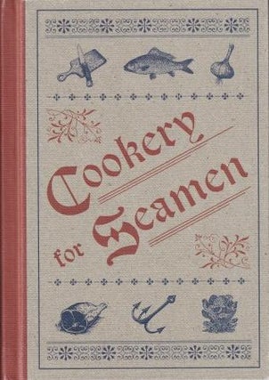 Item #9781906367626 Cookery for Seamen. Alexander Quinlan, N. E. Mann