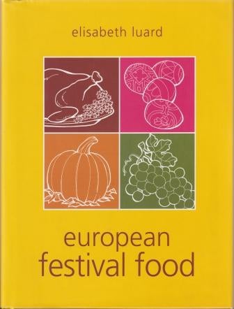 Item #9781906502454 European Festival Food. Elisabeth Luard.