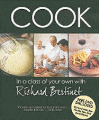 Item #9781906868222 Cook: in a class of your own (US Ed). Richard Bertinet