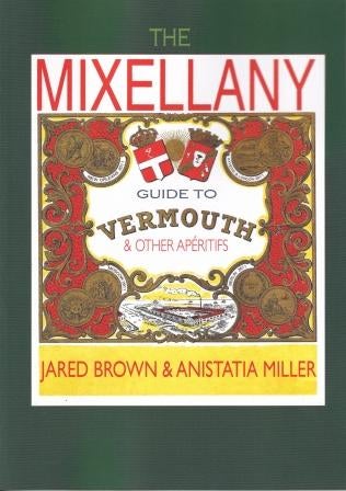 Item #9781907434259 The Mixellany Guide to Vermouth. Jared Brown, Anistatia Miller.