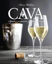 Item #9781908233127 Cava: Spain's premium sparkling wine. Anna Wallner.