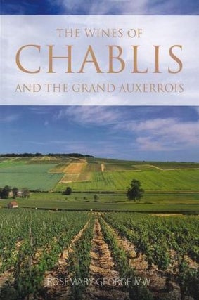 Item #9781908984104 The Wines of Chablis. Rosemary George