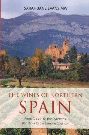 Item #9781908984975 The Wines of Northern Spain. Sarah Jane Evans.