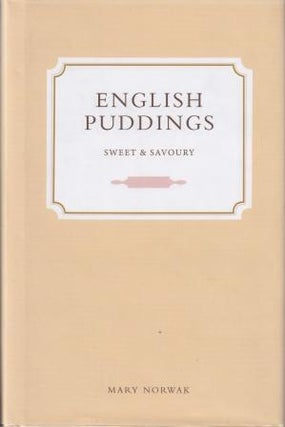 Item #9781909166233 English Puddings: sweet & savoury. Mary Norwak