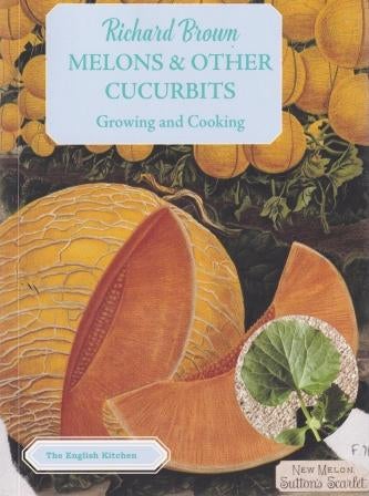Item #9781909248731 Melons & Other Cucurbits. Richard Brown.