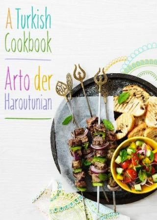 Item #9781909808249 A Turkish Cookbook. Arto der Haroutunian.