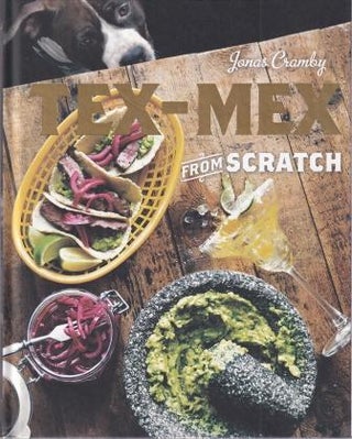 Item #9781909815094-1 Tex-Mex from Scratch. Jonas Cramby