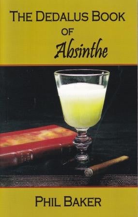 Item #9781910213803 The Dedalus Book of Absinthe. Phil Baker.