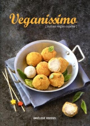 Item #9781911621409 Veganissimo: Italian vegan cuisine. Angelique Roussel