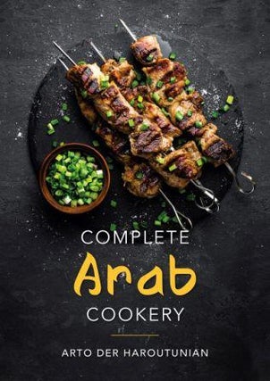 Item #9781911667865 Complete Arab Cookery. Arto der Haroutunian