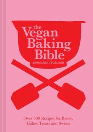 Item #9781911682493 The Vegan Baking Bible. Karolina Tegelaar