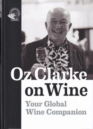 Item #9781913141189 Oz Clarke on Wine. Oz Clarke