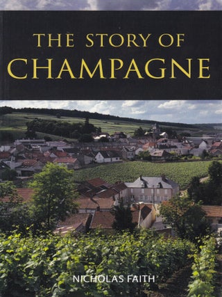 Item #9781913141820 The Story of Champagne. Nicholas Faith