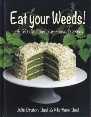 Item #9781913159375 Eat Your Weeds. Julie Bruton-Seal