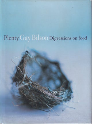 Item #9781920989033-3 Plenty: digressions on food. Gay Bilson