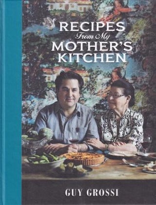 Item #9781921382529-1 Recipes from My Mother's Kitchen. Guy Grossi
