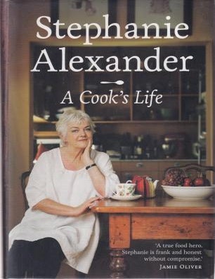 Item #9781921382789-3 A Cook's Life. Stephanie Alexander.