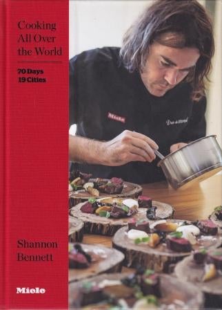 Item #9781921383823-1 Cooking all over the World. Shannon Bennett.