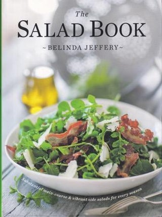 Item #9781921384073-1 The Salad Book. Belinda Jeffery