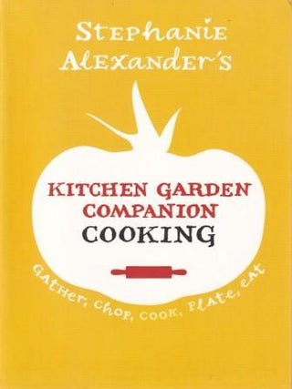 Item #9781921384349-1 Kitchen Garden Companion Cooking. Stephanie Alexander