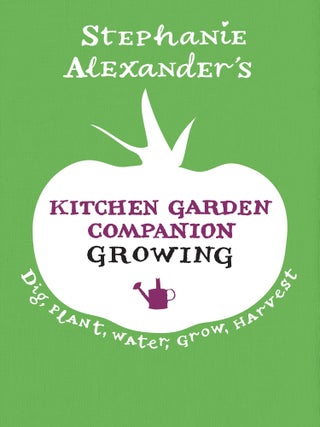 Item #9781921384356 Kitchen Garden Companion Growing. Stephanie Alexander