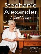 Item #9781921384509-1 A Cook's Life. Stephanie Alexander.