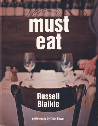 Item #9781921401671-1 Must Eat. Russell Blaikie