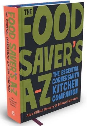 Item #9781922351982 The Food Saver's A-Z. Alex Elliott-Howery, Jaimee Edwards