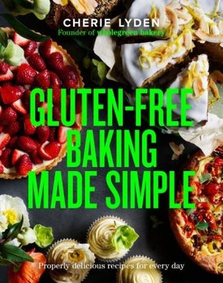 Item #9781922616173 Gluten-Free Baking Made Simple. Cherie Lyden