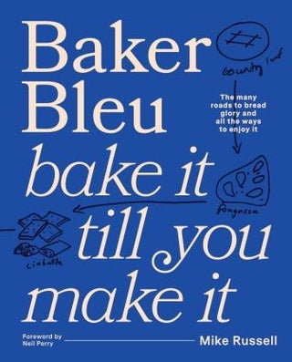 Baker Bleu: bake it till you make it. Mike Russell.