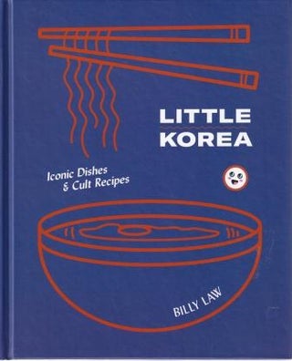 Item #9781925418163-1 Little Korea: iconic dishes. Billy Law