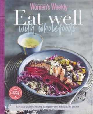 Item #9781925694161-1 Eat Well with Wholefoods. Sophia Young