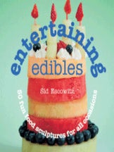 Item #9781931543460 Entertaining Edibles. Sydney Escowitz