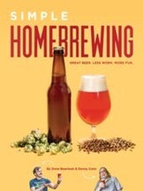 Item #9781938469596 Simple Homebrewing. Drew Beechum, Denny Conn