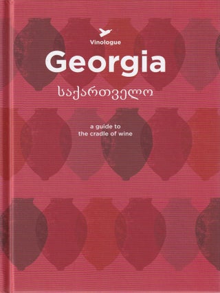 Item #9781941598054 Georgia: a guide to the cradle of wine. Miquel Hudin, Daria Kholodilina
