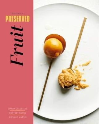 Item #9781958417119 Preserved: Vol 2 - Fruit. Darra Goldstein, Cortney Burns, R. Martin