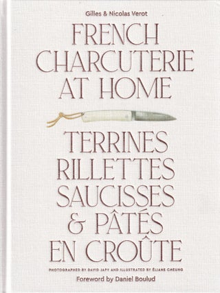 Item #9781962098076 French Charcuterie at Home. Gilles Verot, Nicolas Verot