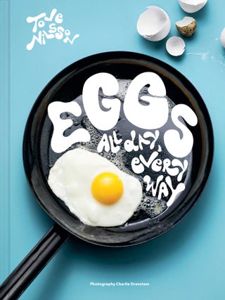 Item #9781962098335 Eggs: all day, every way. Tove Nilsson