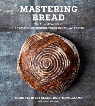 Item #9781984856982 Mastering Bread: the art & practice. Marc Vetri, Claire Kopp McWilliams