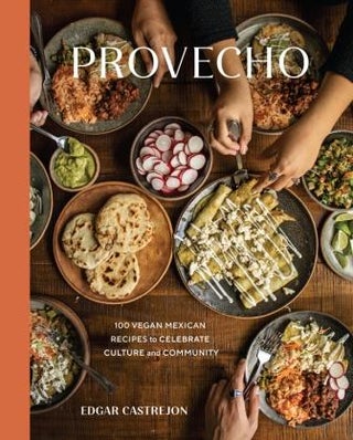 Item #9781984859112 Provecho: 100 vegan Mexican recipes. Edgar Castrejón, Susan Choung