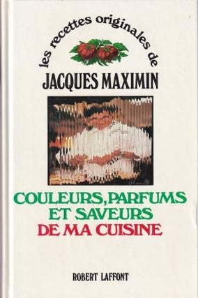 Item #9782221010426-1 Couleurs, Parfums et Saveurs. Jacques Maximin