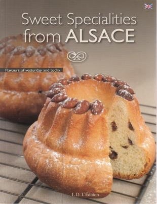 Item #9782915626964-1 Sweet Specialties from Alsace. G&eacute;rard Fritsch, Guy Zeissloff.