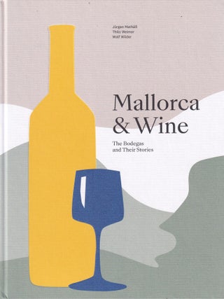 Item #9783000780615 Mallorca & Wine. Jurgey Matthaes, Thilo Weimar, Wolf Wilder