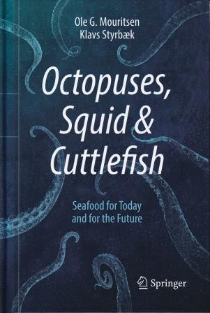Item #9783030580261 Octopuses, Squid & Cuttlefish. Ole G. Mouritsen, Klavs Styrbaek.