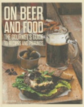 Item #9783899555646 On Beer and Food. Thomas Horne